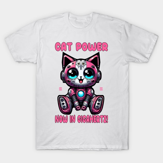 Cat Power Now in Gigahertz: Unleash the Feline Fury of This Robot Cat! T-Shirt by chems eddine